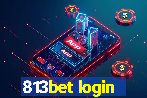 813bet login